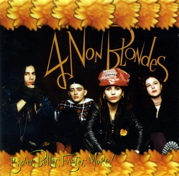 4 Non Blondes - Bigger, Better, Faster, More!