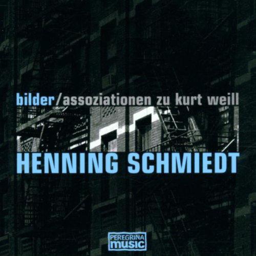 CD Henning Schmiedt — Bilder / Assoziationen Zu Kurt Weill фото
