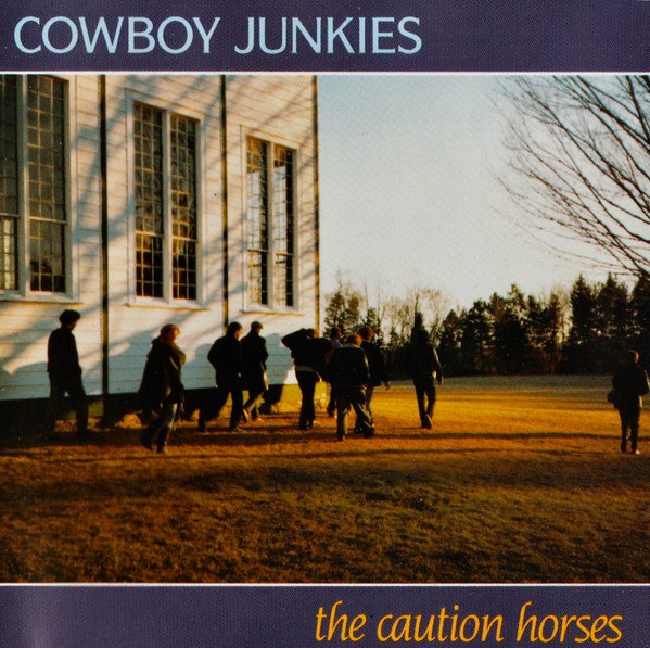 CD Cowboy Junkies — Caution Horses фото