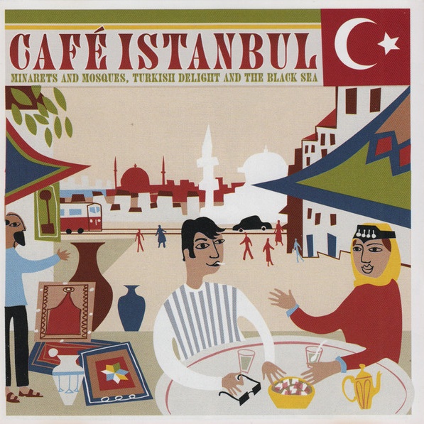 CD V/A — Cafe Istanbul (Minarets And Mosques, Turkish Delight And The Black Sea) фото