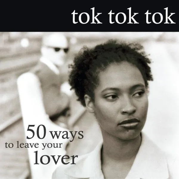 Tok Tok Tok - 50 Ways To Leave Your Lover