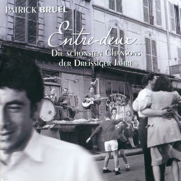 CD Patrick Bruel — Entre-Deux... (Die Schonsten Chansons Der Dreissiger Jahre) фото