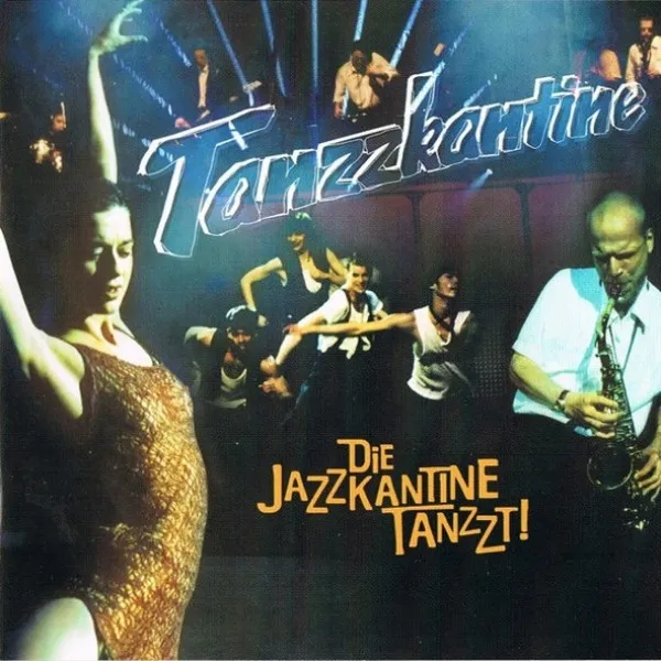 Tanzzkantine - Die Jazzkantine Tanzzt!