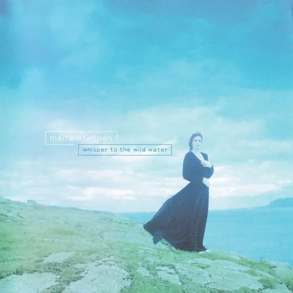 Maire Brennan - Whisper To The Wild Water