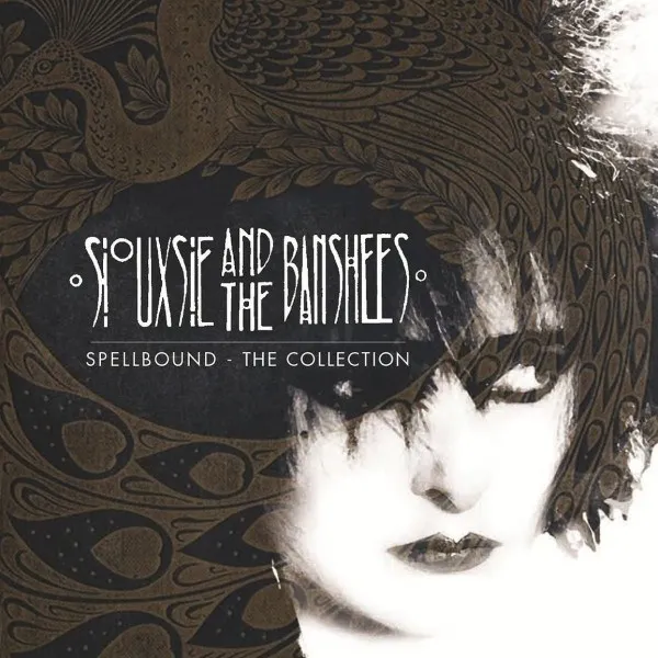 Siouxsie & The Banshees - Spellbound - The Collection