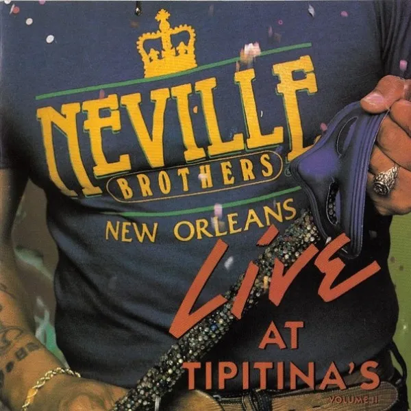 Neville Brothers - Live At Tipitina's Volume II