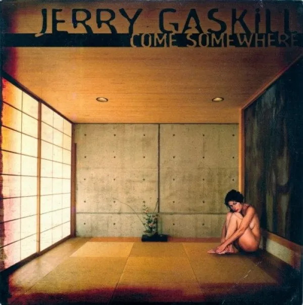 Jerry Gaskill - Come Somewhere