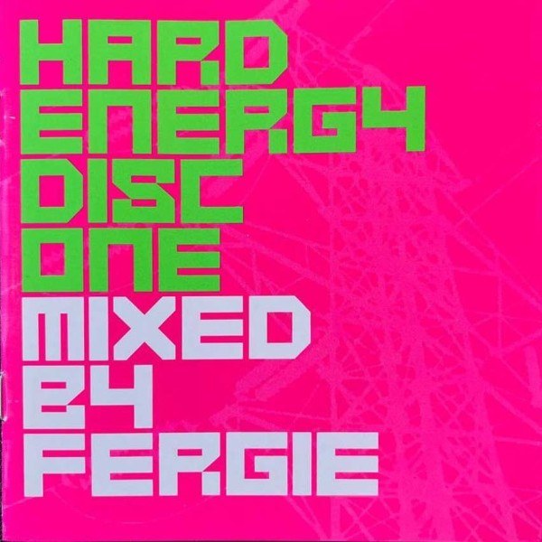 CD Fergie — Hard Energy Disc One Mixed By Fergie фото