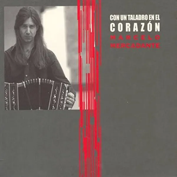 Marcelo Mercadante - Con Un Taladro en El Corazon