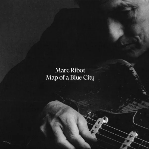 Marc Ribot - Map Of A Blue City