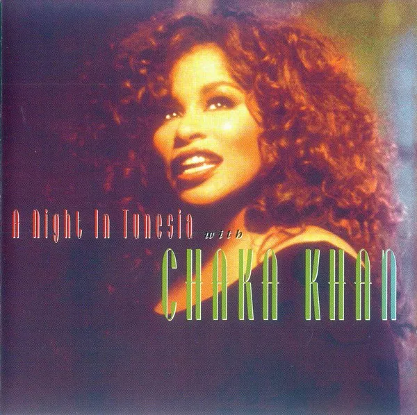 Chaka Khan - A Night In Tunesia With Chaka Khan