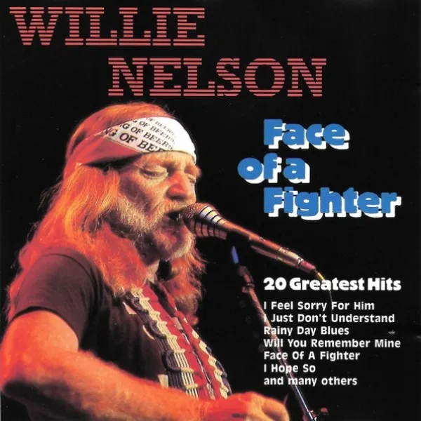 Willie Nelson - Face Of A Fighter - 20 Greatest Hits