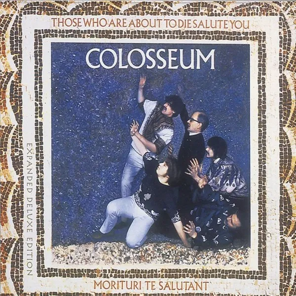 Colosseum - Those Who Are About To Die Salute You