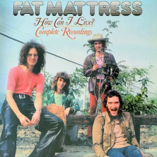Fat Mattress - How Can I Live? Complete Recordings