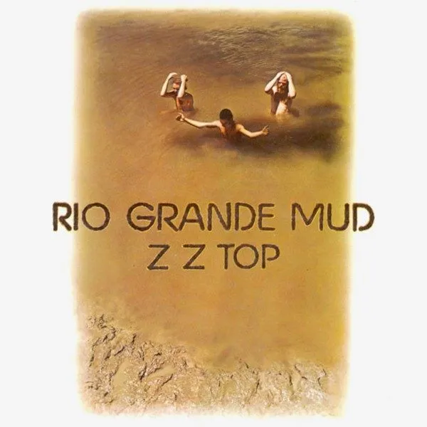 ZZ Top - Rio Grande Mud