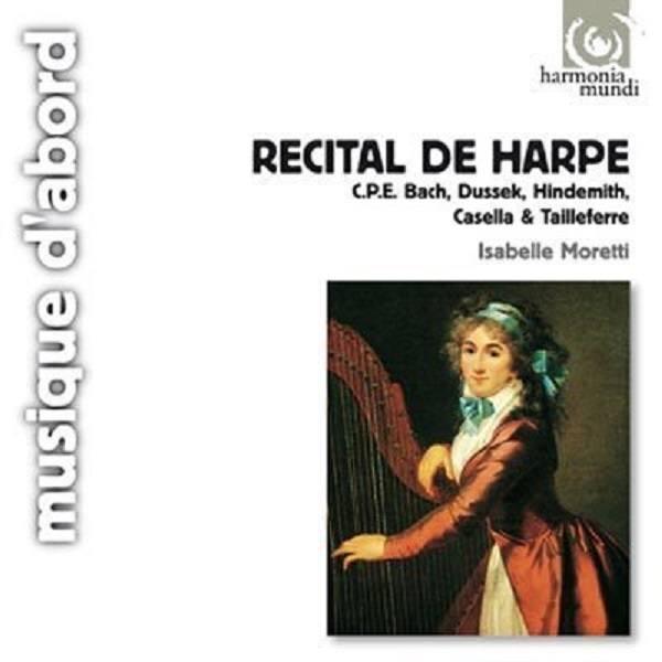 CD Isabelle Moretti — Recital De Harpe: C.P.E. Bach, Dussek, Hindemith, Casella & Tailleferre фото
