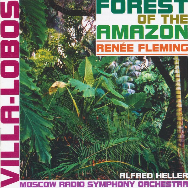 Renee Fleming / Afred Heller - Villa-Lobos: Forest Of The Amazon