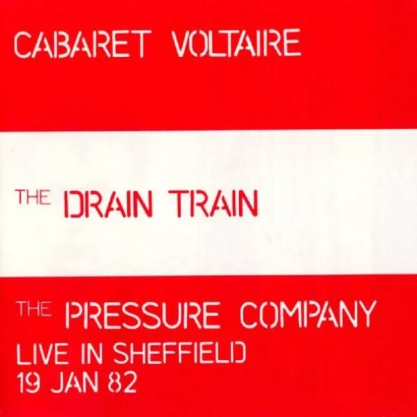 Cabaret Voltaire - Drain Train / Live In Sheffield 19 Jan 82
