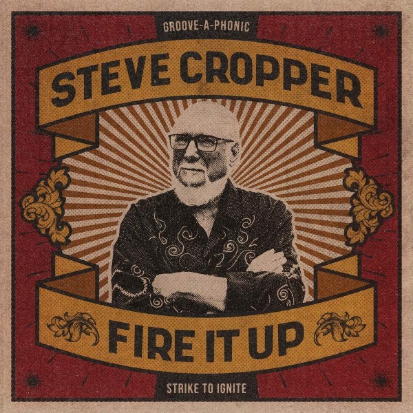 CD Steve Cropper — Fire It Up фото