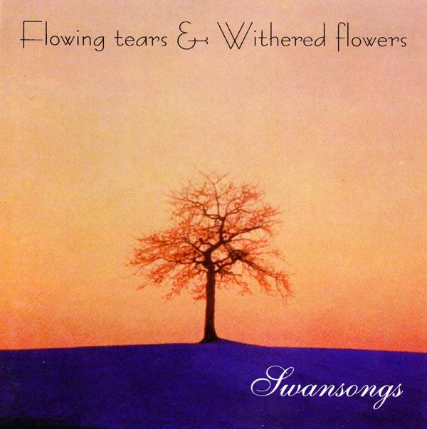 CD Swansongs — Flowing Tears & Withered Flowers фото