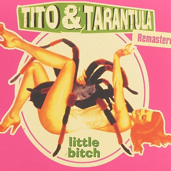 CD Tito & Tarantula — Little Bitch фото