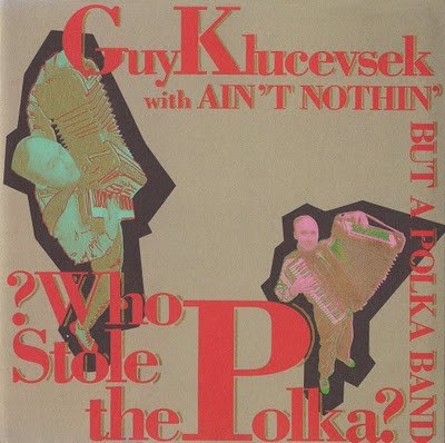 CD Guy Klucevsek — Ain't Nothin Who Stole The Polka? фото