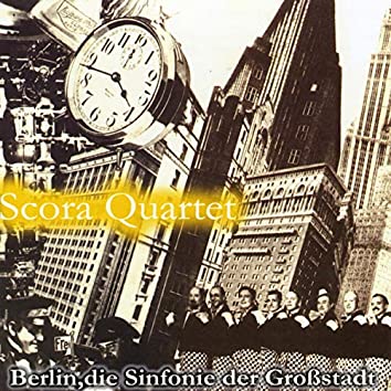 CD Scora Quartet — Berlin, Die Sinfonie Der Grosstadt фото