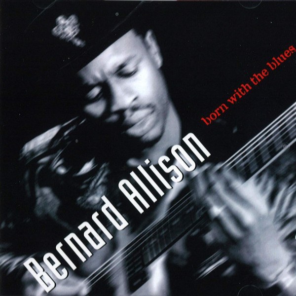 CD Bernard Allison — Born With the Blues фото