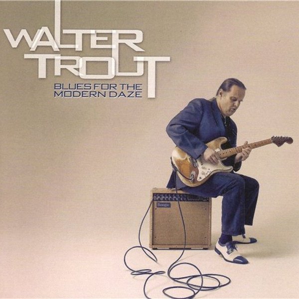 CD Walter Trout — Blues For The Modern Daze фото