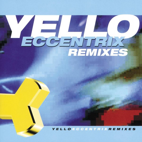 CD Yello — Eccentrix Remixes фото