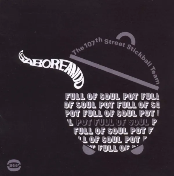 107th Street Stickball Team - Saboreando, Pot Full Of Soul