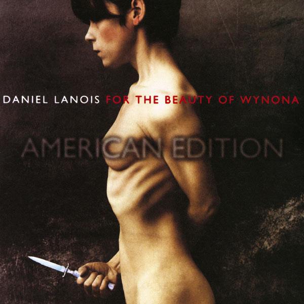 CD Daniel Lanois — For The Beauty Of Wynona фото