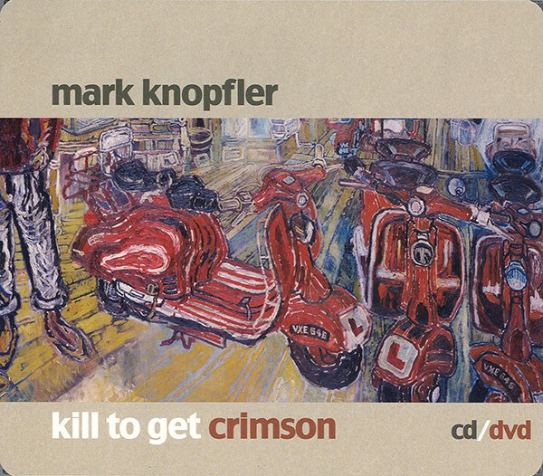 CD Mark Knopfler — Kill To Get Crimson фото