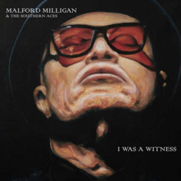 CD Malford Milligan & Southern Aces — I Was A Witness фото