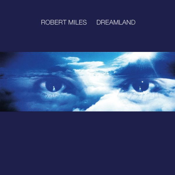 CD Robert Miles — Dreamland фото