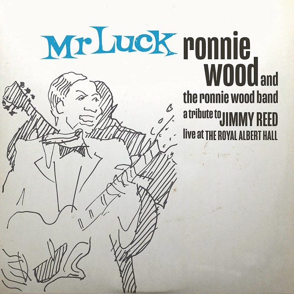 CD Ronnie Wood Band — Mr. Luck. A Tribute To Jimmy Reed: Live At The Royal Albert Hall фото