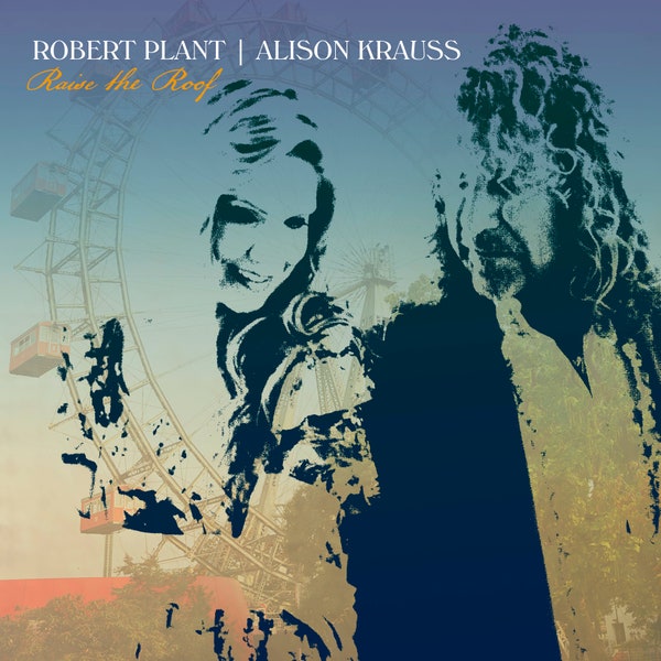 CD Robert Plant / Alison Krauss — Raise The Roof (deluxe) фото