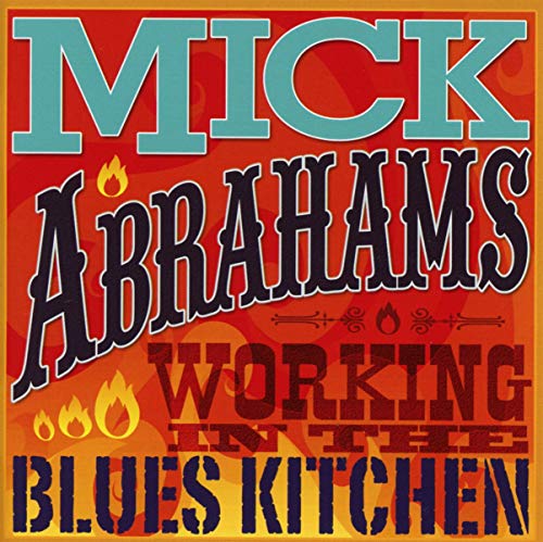 CD Mick Abrahams — Working In The Blues Kitchen фото