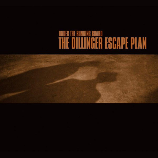 CD Dillinger Escape Plan — Under The Running Board фото