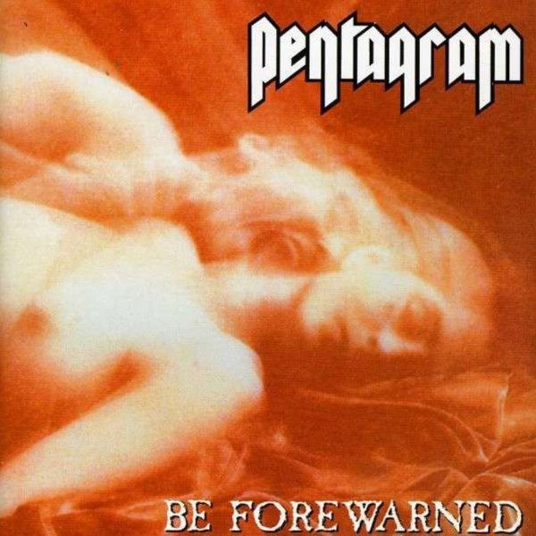 CD Pentagram — Be Forewarned фото