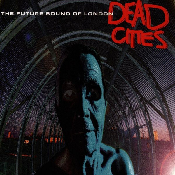 CD Future Sound Of London — Dead Cities фото