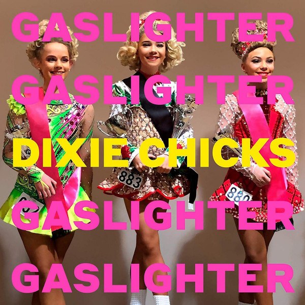 CD Dixie Chicks — Gaslighter фото