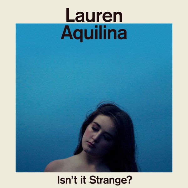 CD Lauren Aquilina — Isn't It Strange? фото