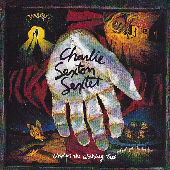 CD Charlie Saxton Sextet — Under The Wishing Tree фото