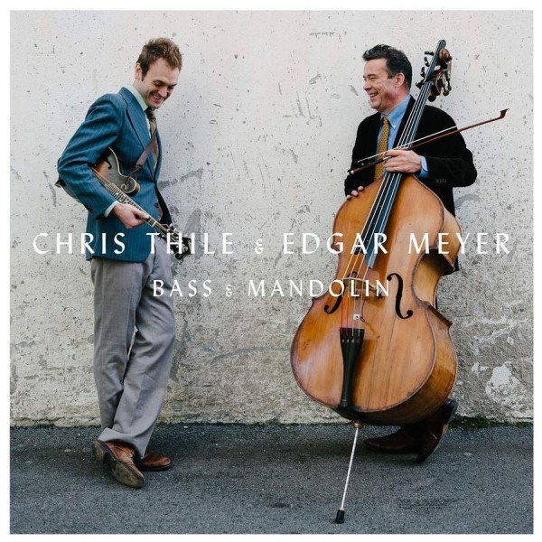CD Chris Thile / Edgar Meyer — Bass & Mandolin фото
