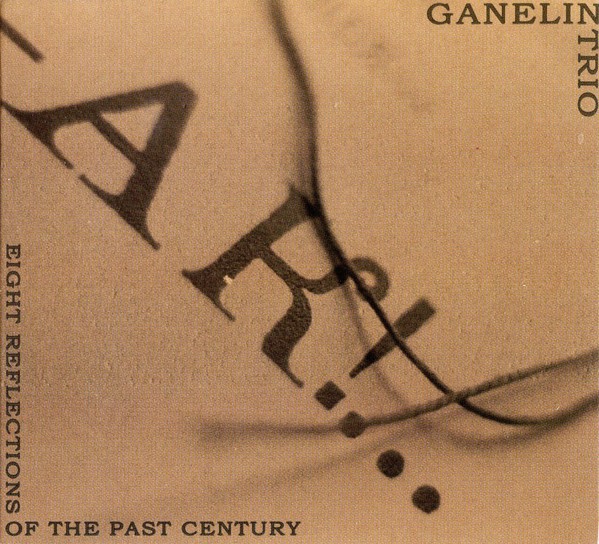 CD Ganelin Trio — Eight Reflections Of The Past Century фото
