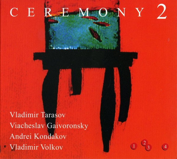 CD Andrei Kondakov / Viacheslav Gaivoronsky /  Vladimir Volkov / Vladimir Tarasov — Ceremony 2 фото