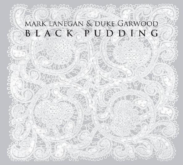 CD Mark Lanegan / Duke Garwood — Black Pudding фото