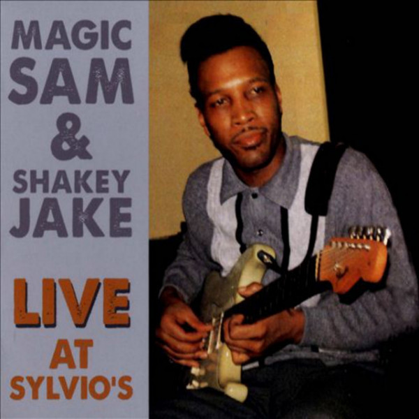 CD Magic Sam & Shakey Jake — Live At Sylvio's фото