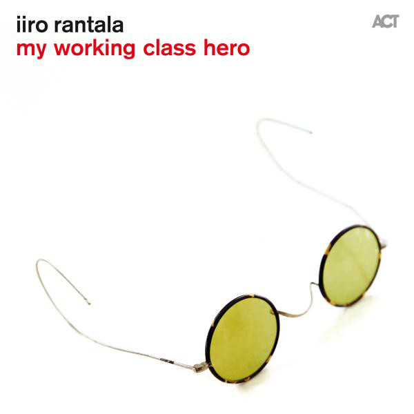 CD Iiro Rantala — My Working Class Hero (John Lennon Tribute) фото